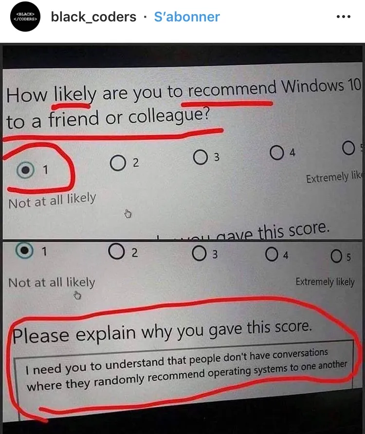 Capture partagée sur Instagram : à la question « How likely are you to recommend Windows 10 to a friend or colleague? », un utilisateur répond 1 et explique que les gens ne se recommandent pas spontanément des systèmes d'exploitation